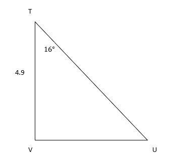 In ΔTUV, the measure of ∠V=90°, the measure of ∠T=16°, and VT = 4.9 feet. Find the-example-1