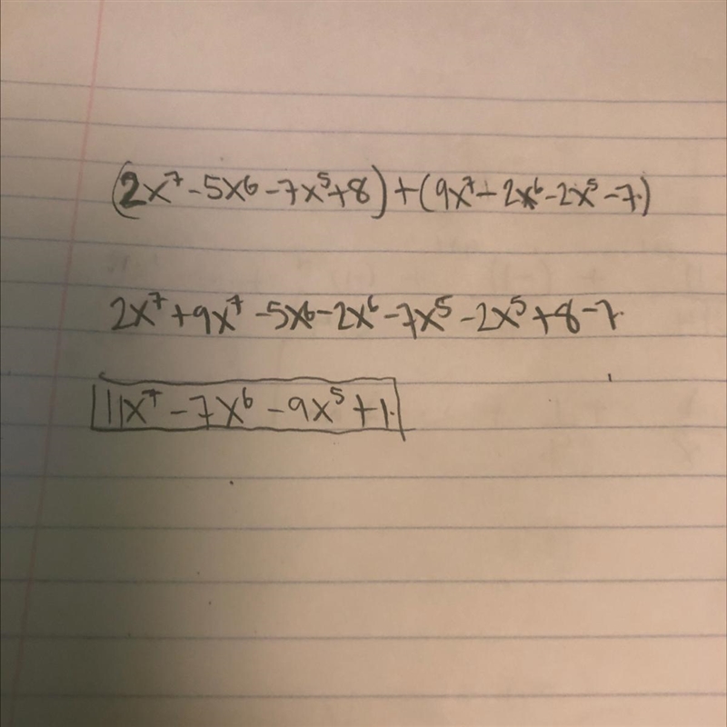 Find the sum of the two polynomials (2x7−5x6−7x5+8)+(9x7−2x6−2x5−7)-example-1