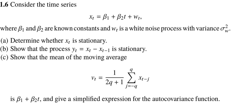 Consider the time series:xₜ= β₁+ β₂t + wₜwhere β1 and β2 are known constants and w-example-1