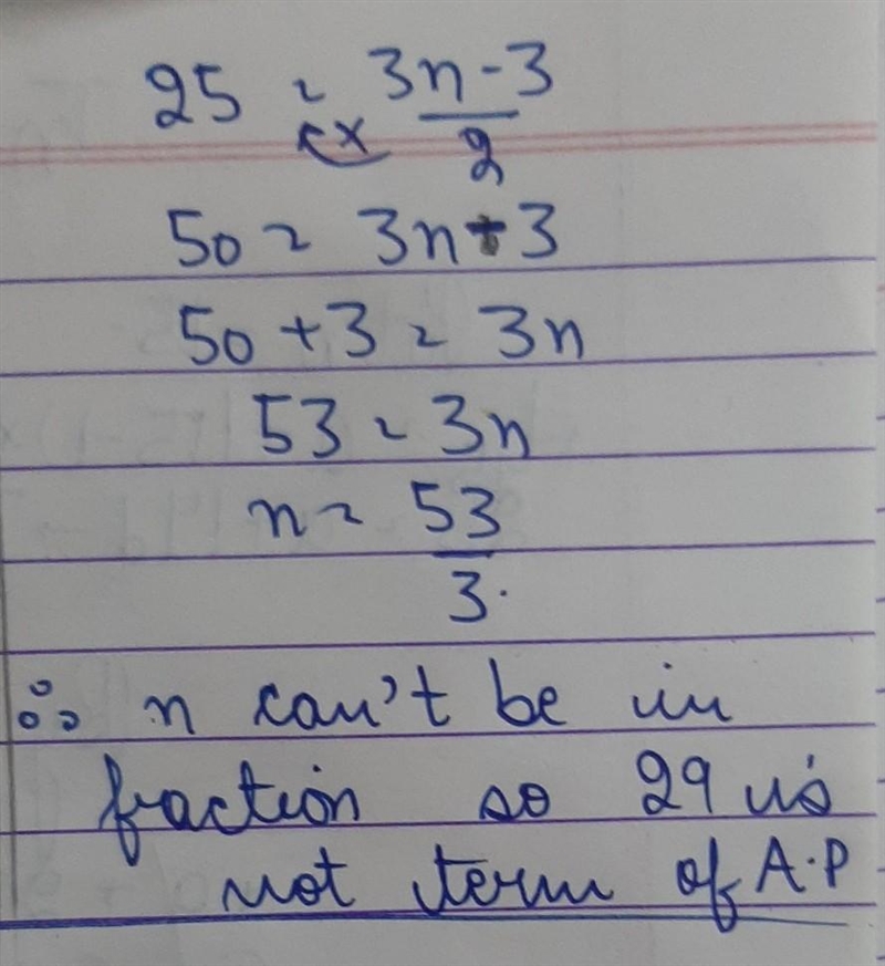 1. Find the 21st tem of an A.P. whose 15th term is 25 and 29th term 46. Show that-example-3