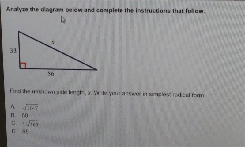 33 56 Find the unknown side length, x. Write your answer in simplest radical form-example-1