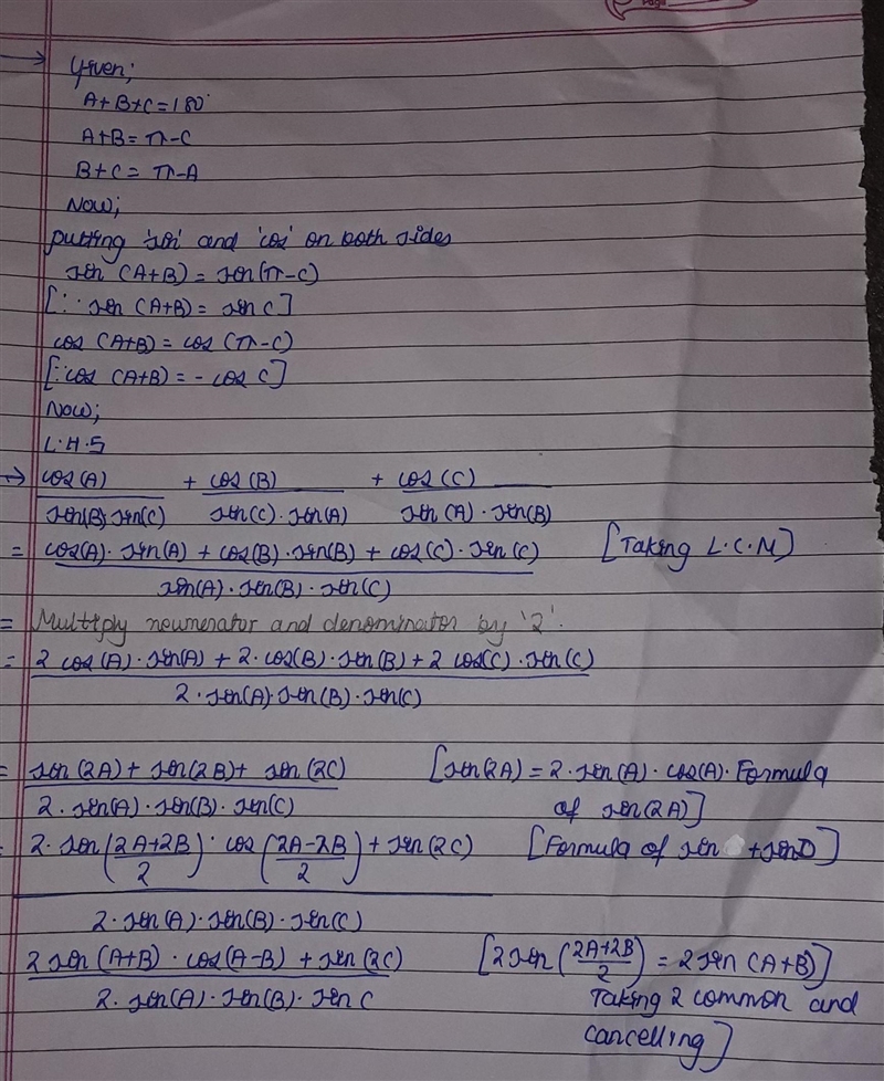 1. If A+B+C=180 prove that. cosA/sinBsinC + cosB/sinCsinA + cosC/sinAsinB =2 HELP-example-1