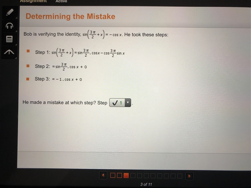 Bob is verifying the identity, Sine (StartFraction 3 pi Over 2 EndFraction + x) = negative-example-1