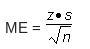 What is the formula for margin of error? ME = StartFraction z times StartRoot s EndRoot-example-1