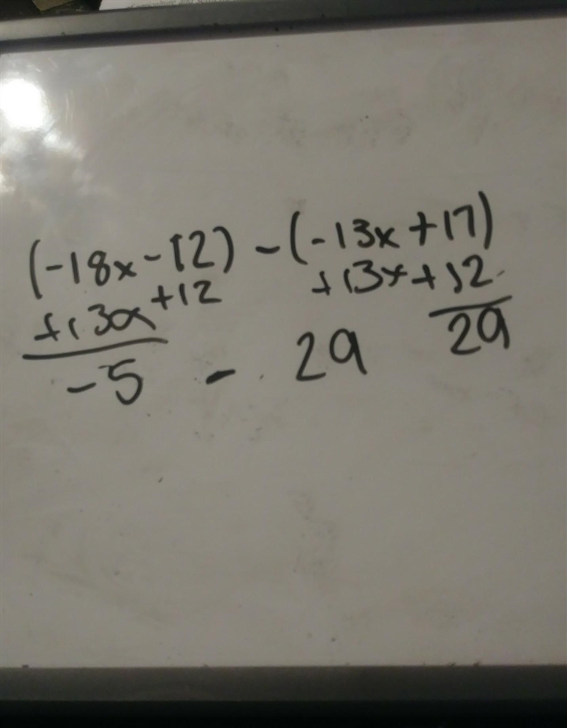 11 Select the expression equivalent to (- 18x – 12) - (- 13x + 17). A. 31x – 29 B-example-1