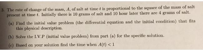 The rate of change of the mass, A, of salt at time t is proportional to the square-example-1