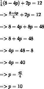 What is the value of p in the equation 1/4(8-4p)+2p=12-example-1