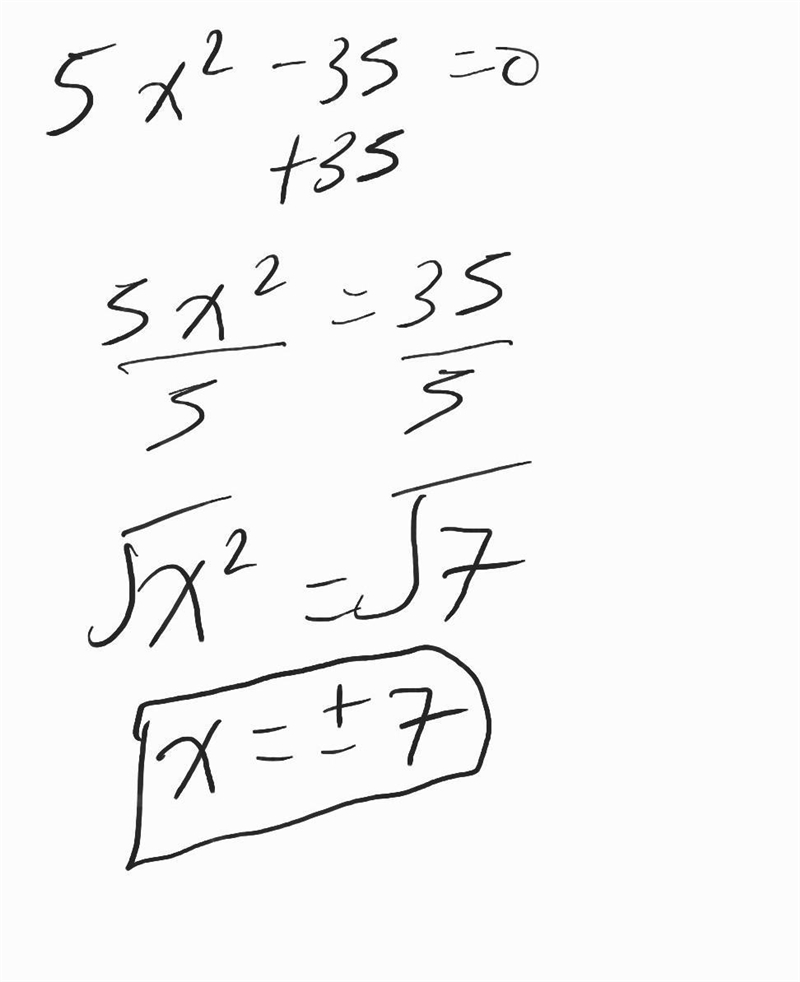 For 4, use the square root method to solve the quadratics 4) 5x² – 35 = 0-example-1