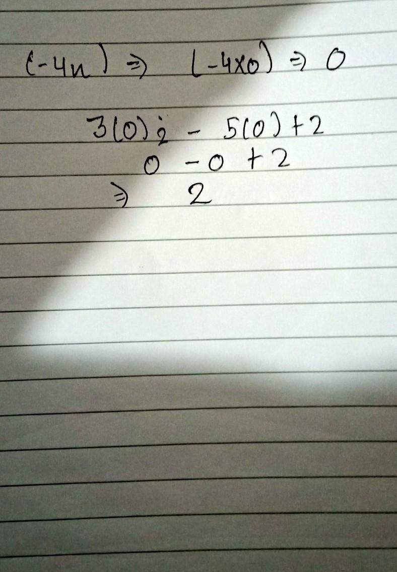 The product of 3a2 – 5a + 2 and (-4x) when x = 0 is :-example-1