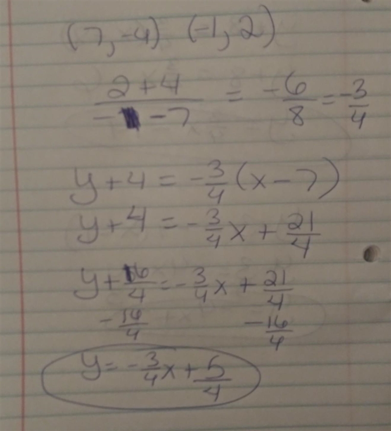 Write the equation of the line that passes through (7,-4) and (-1,2) in slope-intercept-example-1