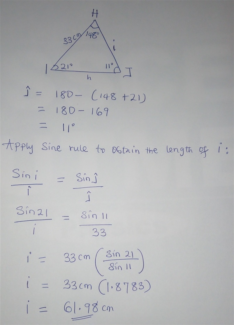 In ΔHIJ, j = 33 cm, ∠H=148° and ∠I=21°. Find the length of i, to the nearest centimeter-example-1