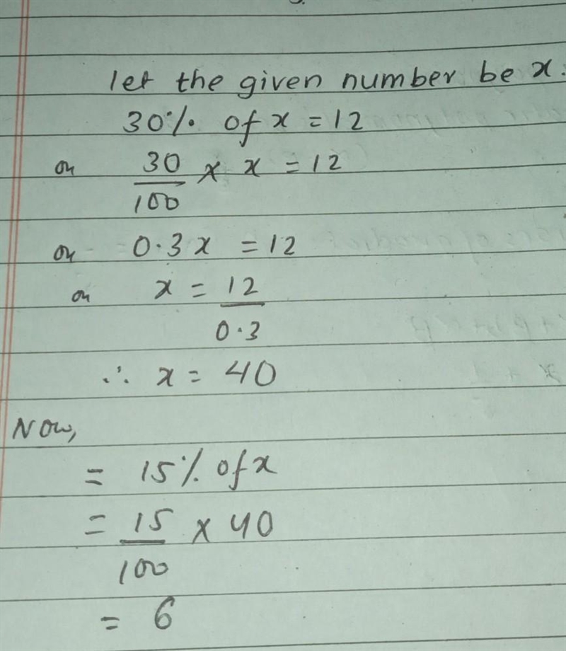 7. If 30% of a given number is 12, then what is 15% of the given number? A. IN B. 6 C-example-1