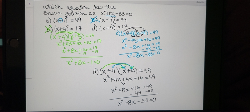 Which equation has the same solution as x^2+8x-33 =0 ? 1) (x+4)2 =49 3) (x+4)2 =17 2) (x-example-1