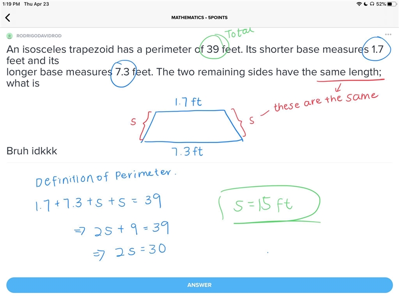 An isosceles trapezoid has a perimeter of 39 feet. Its shorter base measures 1.7 feet-example-1