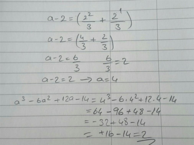 If a-2= (2^2/3+2^1/3) find a^3-6a^2+12a-14​-example-1