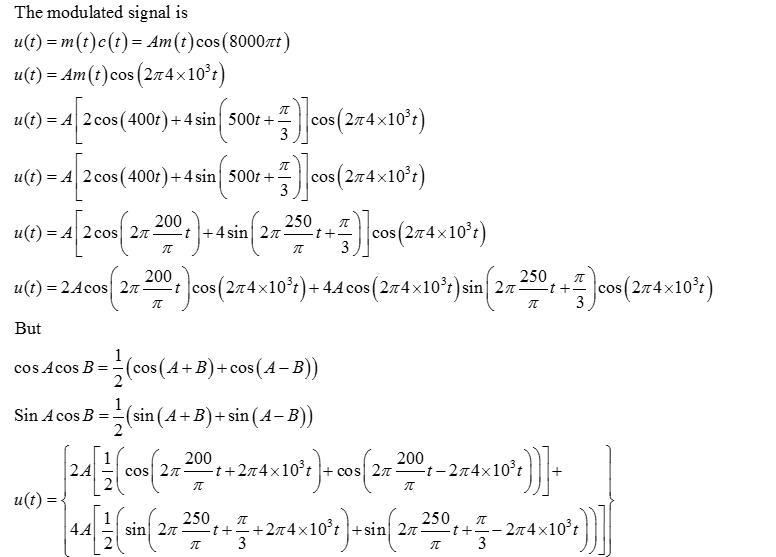 The message signal m(t) = 2 cos 200t + 3 sin(600t + π 3 ) modulates the carrier signal-example-3