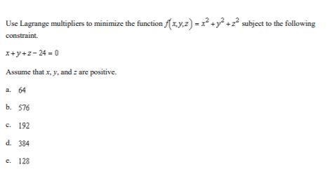 Use Lagrange multipliers to minimize the function subject to the following two constraints-example-1