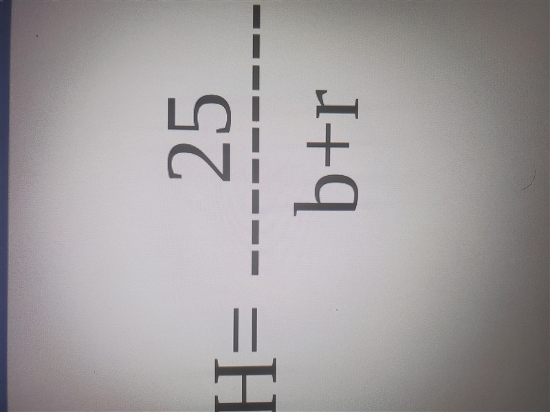 Consider the following equation, bh + hr = 25 Solve the equation for h-example-1