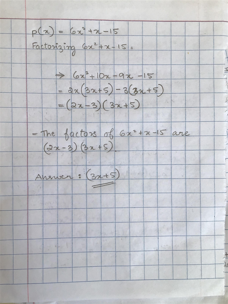 The polynomial 6x2 + x - 15 has a factor of 2x - 3. What is the other factor?-example-1