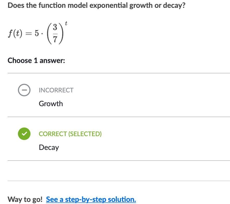 Does the function model exponential growth or decay? $(t) = 5. (3/7)*-example-1