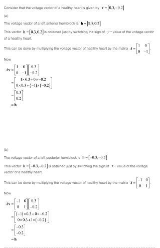 Vectorcardiography Suppose the voltage vector of a healthy heart is given by [0.3, 20.2]. Cardiac-example-1