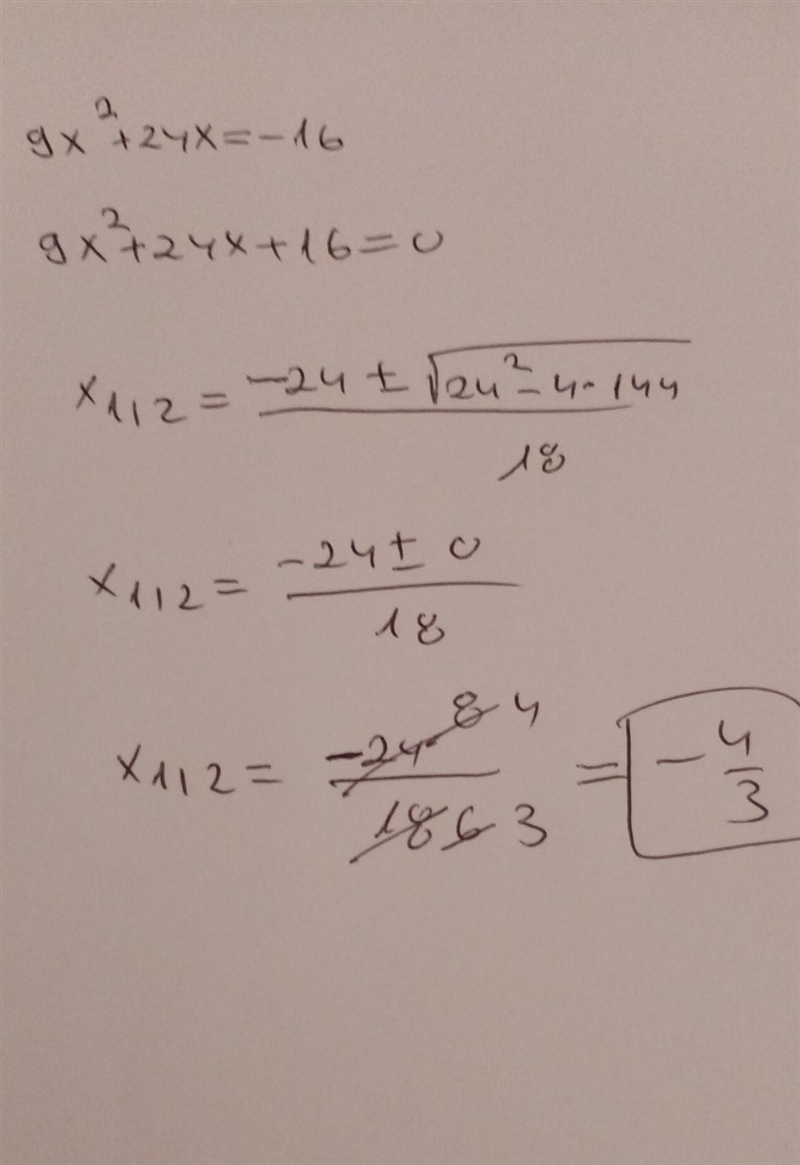 Solve equation by using the quadratic formula. 9 x squared + 24 x = negative 16-example-1