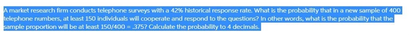 A market research firm conducts telephone surveys with a historical response rate-example-1