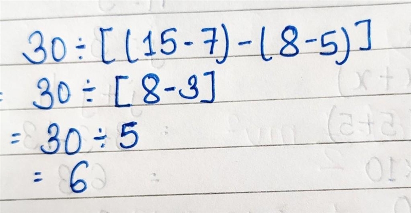 30 ÷ [(15 − 7) − (8 − 5)]-example-1