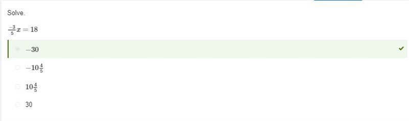 Solve. −3\5x=18 A. −30 B. −10 4\5 C. 10 4\5 D. 30-example-1