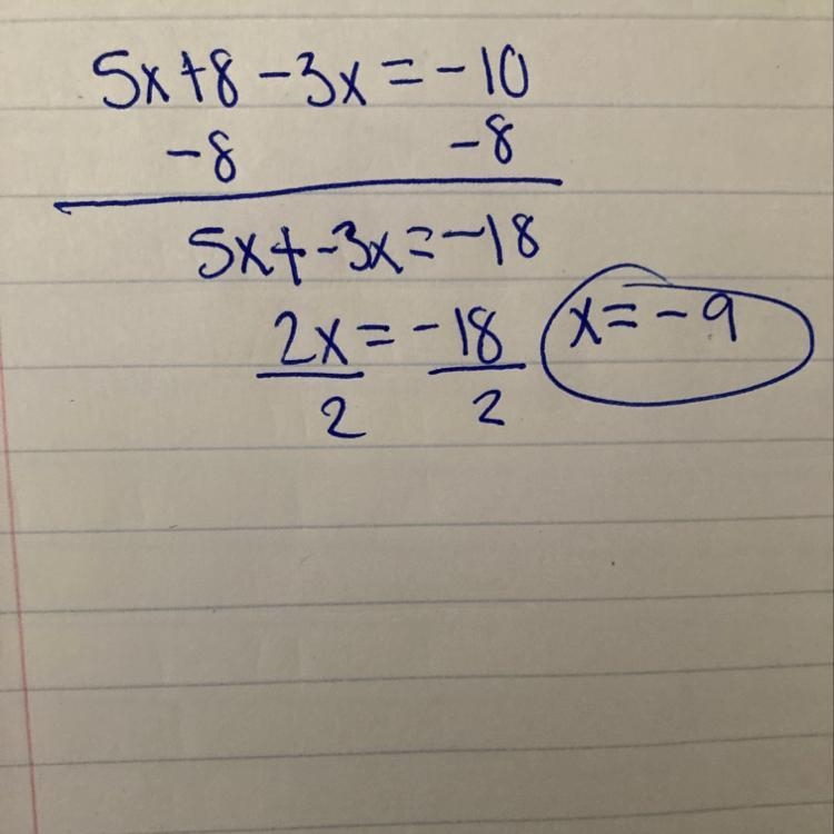 Solve the equation. 5x + 8 - 3x = -10 x = -9 X = -1 x = 1 X = 9 Cand​-example-1