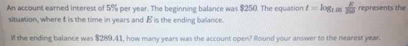 An account earned interest of 5% per year. The beginning balance was $250. The equation-example-1