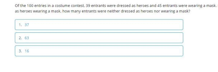 Of the 100 entries in a costume contest, 39 entrants were dressed as heroes and 45 entrants-example-1