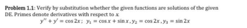 Verify by substitution whetherthe given functions are solutions of the given DE. Primes-example-1