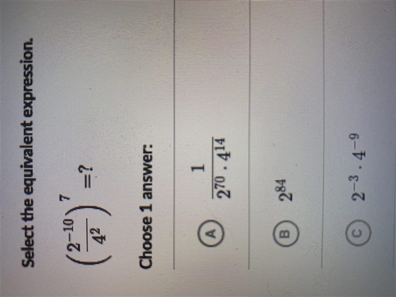 Select the equivalent expression. A, B or C?-example-1