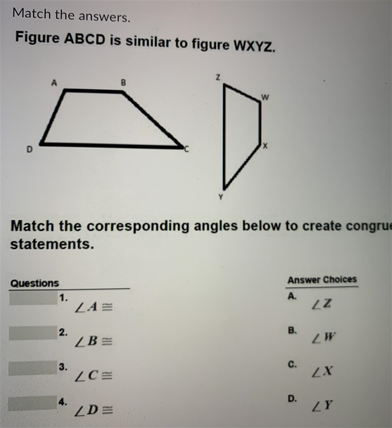 Match the answers. Figure ABCD is similar to figure WXYZ-example-1