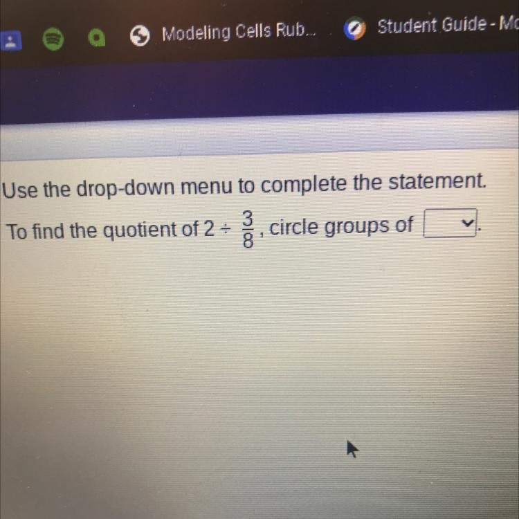 Use the drop-down menu to complete the statement. To find the quotient of 2 - 3 circle-example-1