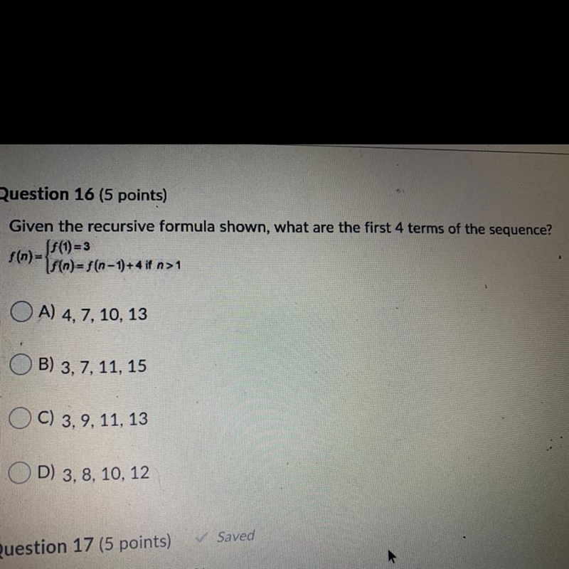 Question 16 (5 points) Given the recursive formula shown, what are the first 4 terms-example-1