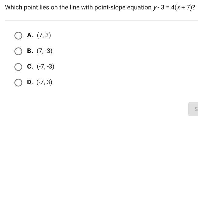 Which point lies on the line with point-slope equation y - 3 = 4(x + 7)? A. (7, 3) B-example-1