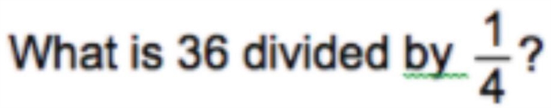 What is 36 divided by 1/4 PLS AWNSER ASAP-example-1