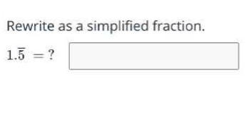 Rewrite as a simplified fraction-example-1