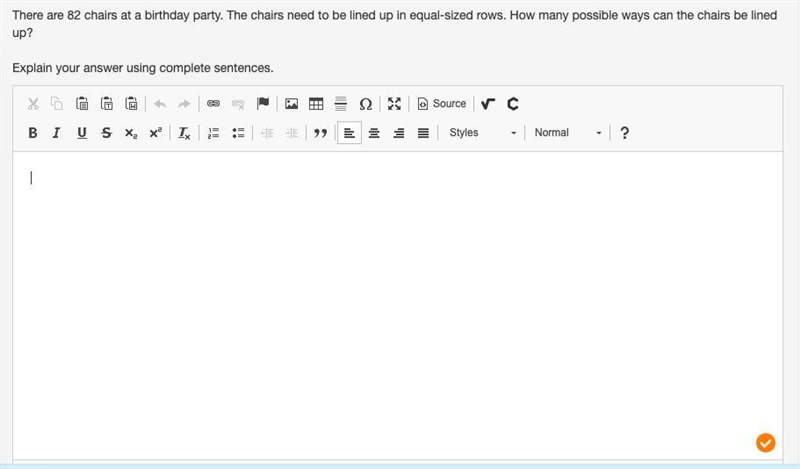 There are 82 chairs at a birthday party. The chairs need to be lined up in equal-sized-example-1