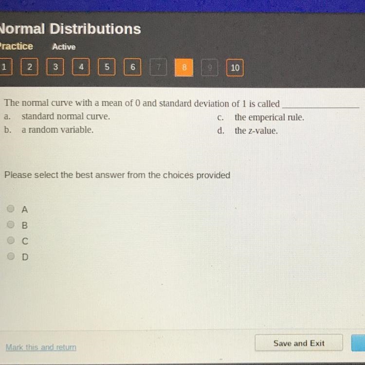 The normal curve with a mean of O and standard deviation of 1 is called a. standard-example-1