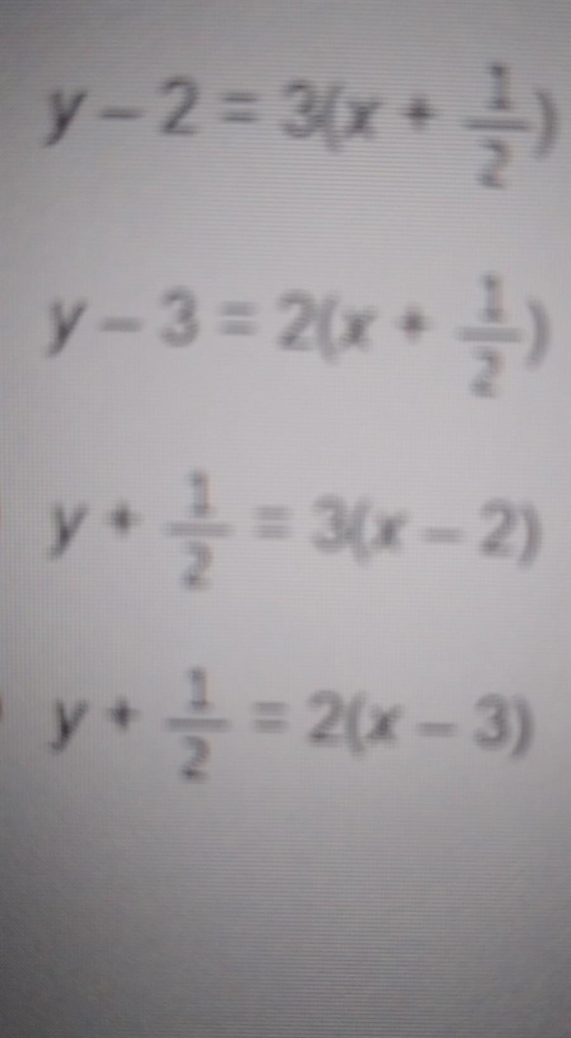 Which equation represents a line that passes through (2,-1/2) and has a slope of 3 plzzz-example-1