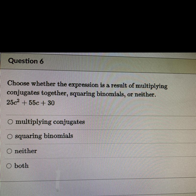 Choose whether the expression is a result of multiplying conjugates together, squaring-example-1