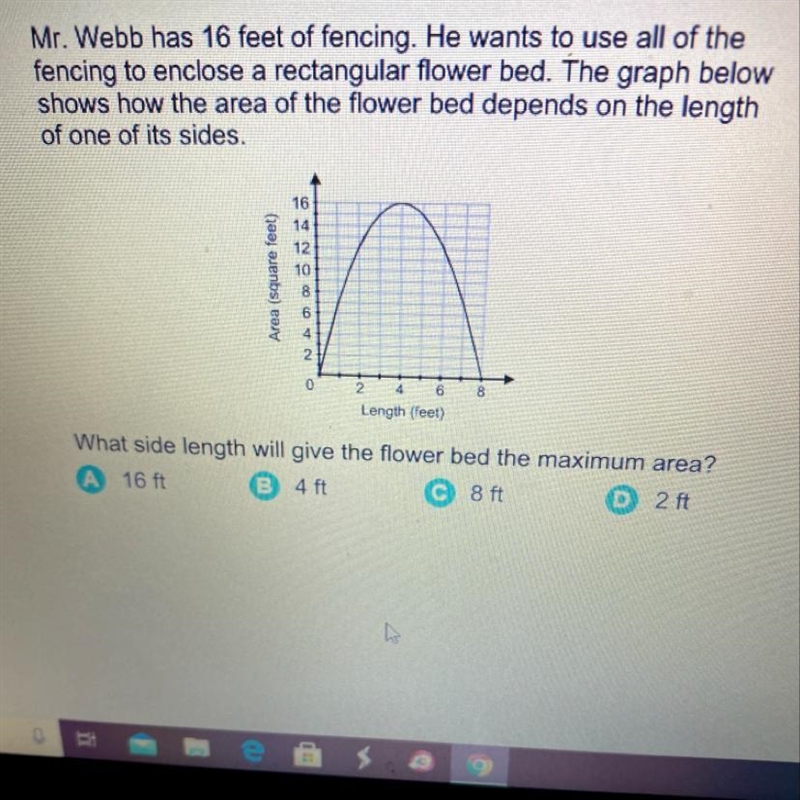 Mr. Webb has 16 feet of fencing. He wants to use all of the fencing to enclose a rectangular-example-1