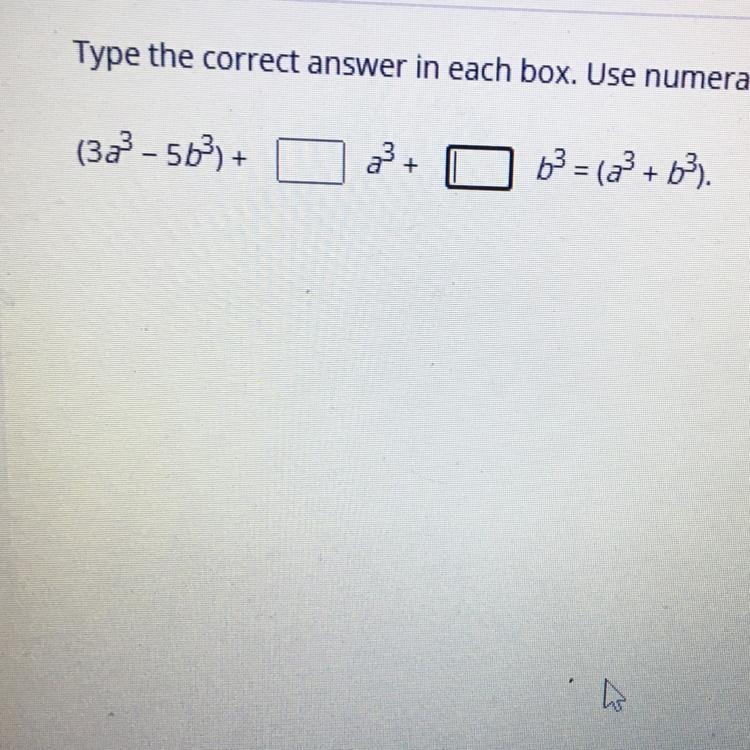 (3a^3-5b^3)+blank a^3+blank b^3=(a^3+b^3)-example-1