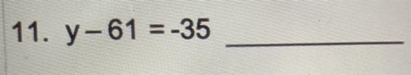 11. y-61 = -35 Help!!-example-1