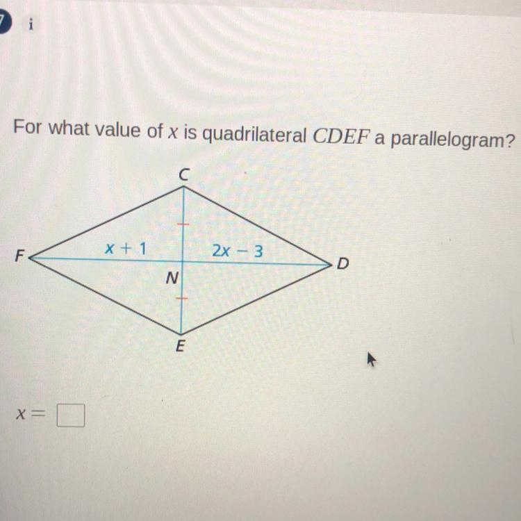 For what value of x is quadrilateral CDEF a parallelogram? с C x + 1 F 2X-3 D N E-example-1