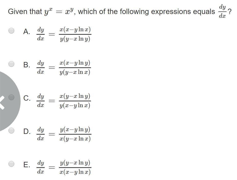 Given that y^x=x^y, wich of the following expressions equal dy/dx?-example-1