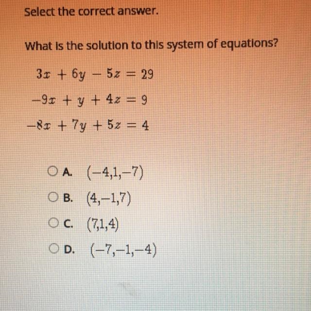 What is the solution to this system of equations? 3x + 6y - 5z = 29 -9x + y + 4z = 9 -8x-example-1